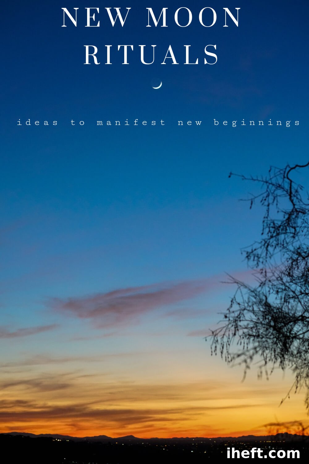 A beautiful sunset photo with a new moon at the top. Text overlay reads, "new moon rituals. Ideas to manifest new beginnings" 